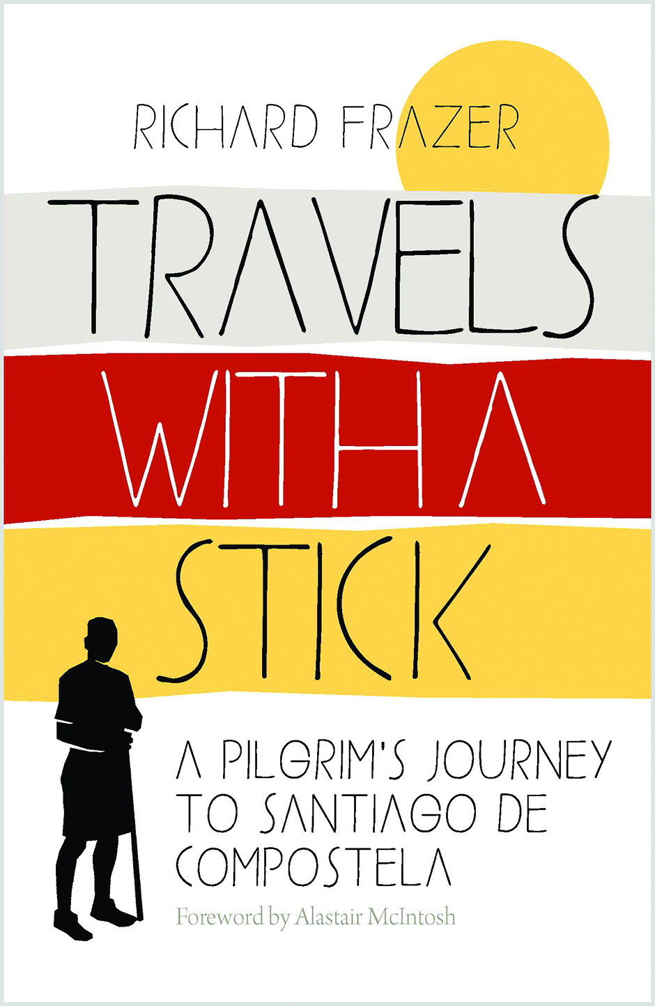 A picture of the front cover of Richard's book - Travels with a Stick